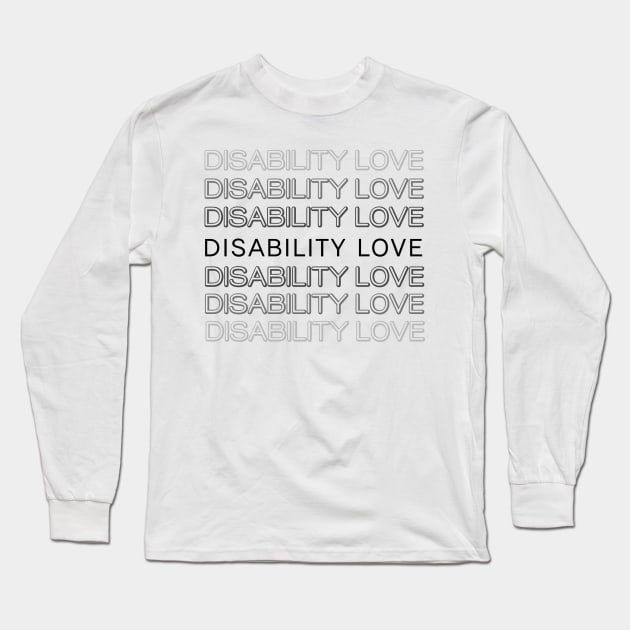 Disability Love ver. 5 Black Long Sleeve T-Shirt by MayaReader